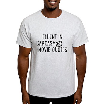 fluent_in_sarcasm_and_movie_quotes_tshirt.jpg