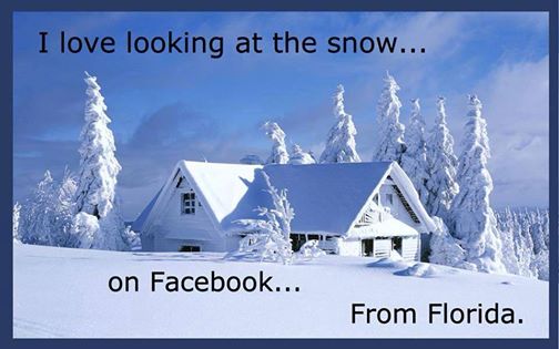 love-looking-at-the-snow-on-facebook-from-florida.jpg